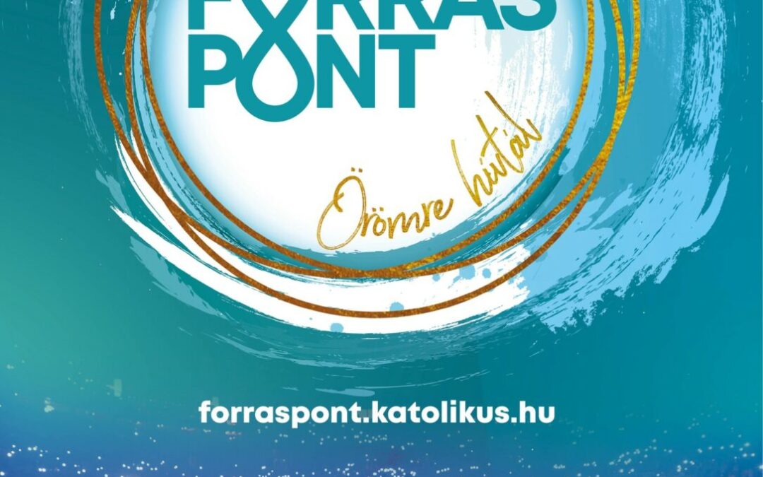 ForrásPont 2022 – Örömre hívtál!